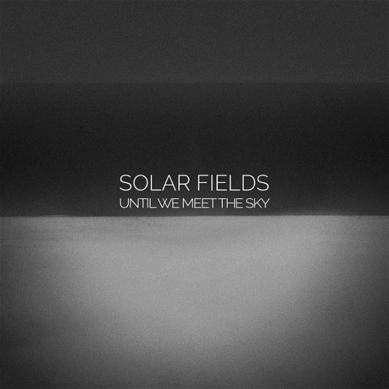 Cover for Solar Fields · Until We Meet The Sky (LP) (2020)