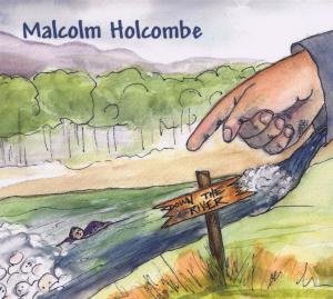 Cover for Malcolm Holcombe · Down the River (CD) (2012)