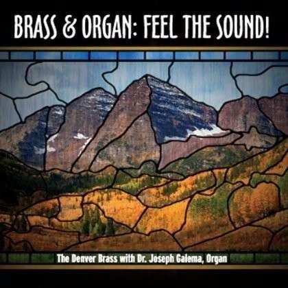 Cover for Denver Brass · Brass &amp; Organ: Feel the Sound (CD) (2012)
