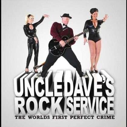 Cover for Uncle Dave's Rock Service · World's First Perfect Crime (CD) (2012)