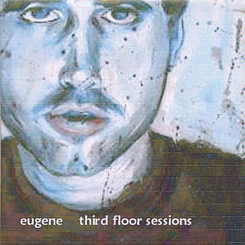 Cover for Eugene · Third Floor Sessions (CD) (2007)