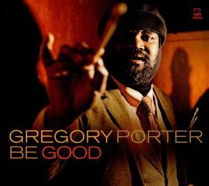 Be Good - Porter Gregory - Muziek - SONY MUSIC - 0885150334881 - 22 maart 2016