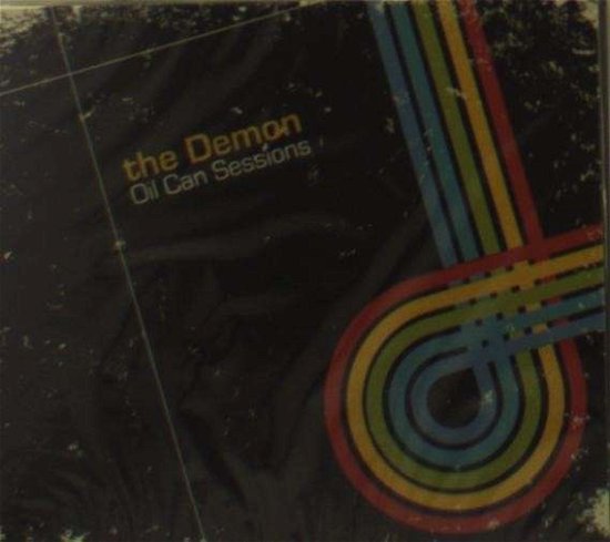 Cover for Demon · Oil Can Sessions (CD) (2014)