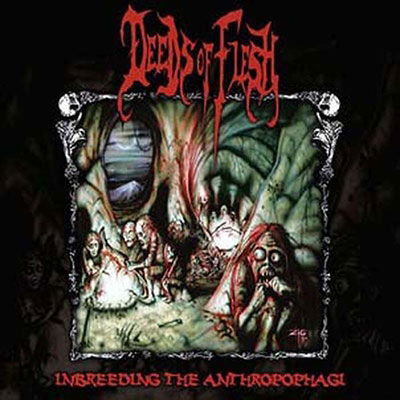 Inbreeding the Anthropophagi - Deeds of Flesh - Musique - OSMOSE PRODUCTIONS - 3663663011881 - 10 février 2023