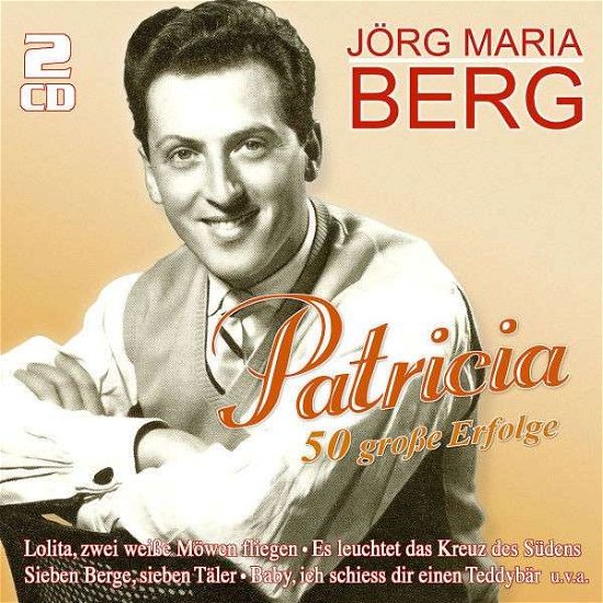 Patricia: 50 groÃŸe Erfolge - JÃ¶rg Maria Berg - Música - MUSICTALES - 4260180619881 - 17 de janeiro de 2013