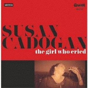 Cover for Susan Cadogan · The Girl Who Cried (CD) [Japan Import edition] (2019)
