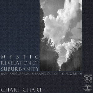 Mystic Revelation Of Suburbanity - Chari Chari - Muzyka - ULTRA VYBE - 4526180551881 - 30 lipca 2021