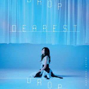 Cover for Tadokoro Azusa · Dearest Drop (CD) [Japan Import edition] (2017)