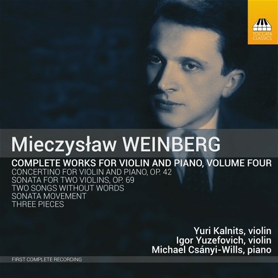 Cover for Kalnitsm Yuri / Igor Yuzefovich / Michael Csanyi-Wills · Weinberg: Complete Works for Violin &amp; Piano Vol. 4 (CD) (2023)