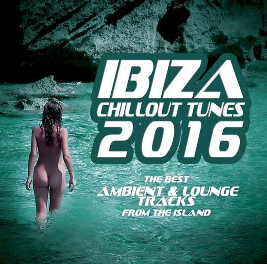 Cover for Various Artists · Ibiza Chillout Tunes 2016 (CD) (2016)