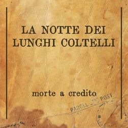 Cover for La Notte Dei Lunghi Coltelli · Morte A Credito (Cassette) (2022)