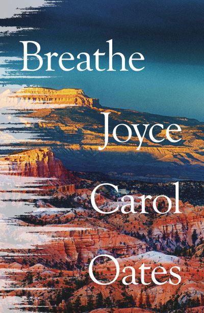Cover for Joyce Carol Oates · Breathe (Gebundenes Buch) (2021)