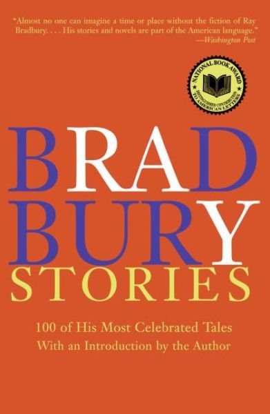 Cover for Ray Bradbury · Bradbury Stories: 100 of His Most Celebrated Tales (Paperback Bog) [Reprint edition] (2005)