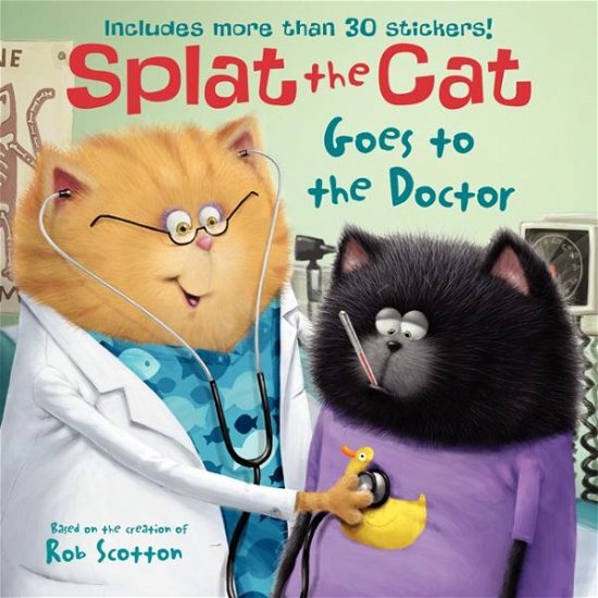 Cover for Rob Scotton · Splat the Cat Goes to the Doctor (Paperback Book) (2014)
