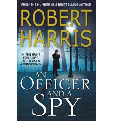 An Officer and a Spy: From the Sunday Times bestselling author - Robert Harris - Bøger - Cornerstone - 9780099580881 - 8. maj 2014