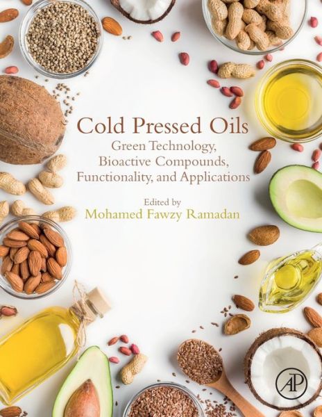 Cover for Cold Pressed Oils: Green Technology, Bioactive Compounds, Functionality, and Applications (Paperback Book) (2020)