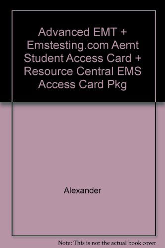 Cover for Alexander · Advanced Emt + Emstesting.com Aemt Student Access Card + Resource Central Ems Access Card Pkg (Hardcover Book) (2012)