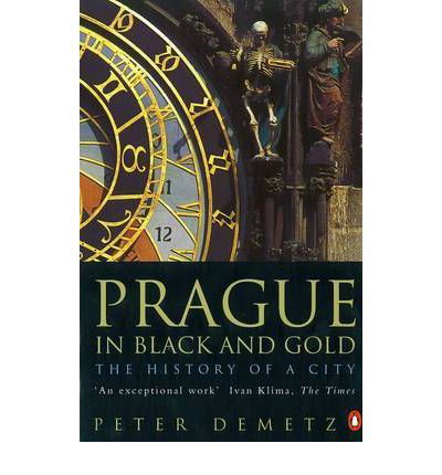 Prague in Black and Gold: The History of a City - Peter Demetz - Książki - Penguin Books Ltd - 9780140268881 - 27 sierpnia 1998