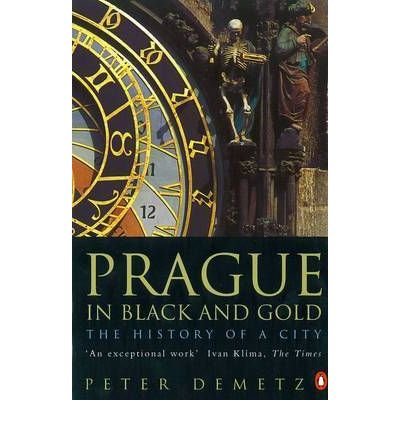 Cover for Peter Demetz · Prague in Black and Gold: The History of a City (Paperback Book) (1998)