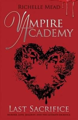 Cover for Richelle Mead · Vampire Academy: Last Sacrifice (book 6) - Vampire Academy (Taschenbuch) (2010)