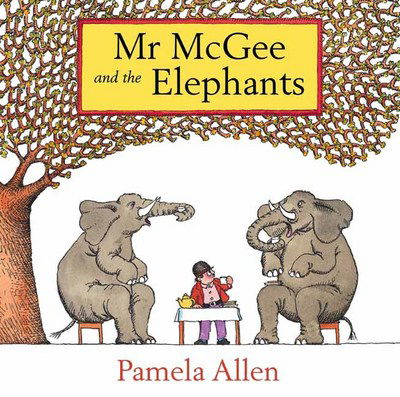 Cover for Pamela Allen · Mr McGee and the Elephants (Paperback Book) [Ed edition] (2017)