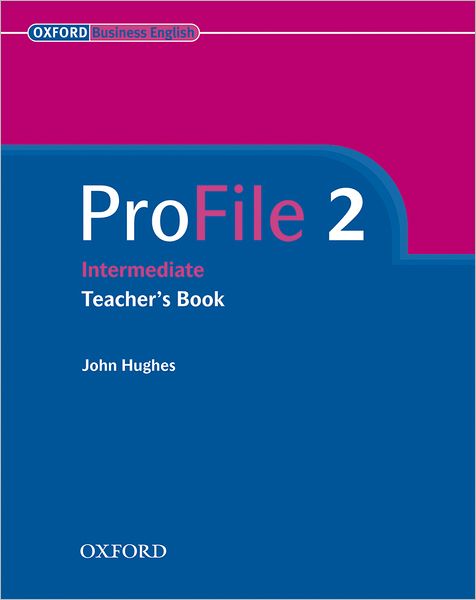 ProFile 2: Teacher's Book - ProFile 2 - John Hughes - Książki - Oxford University Press - 9780194575881 - 14 kwietnia 2005