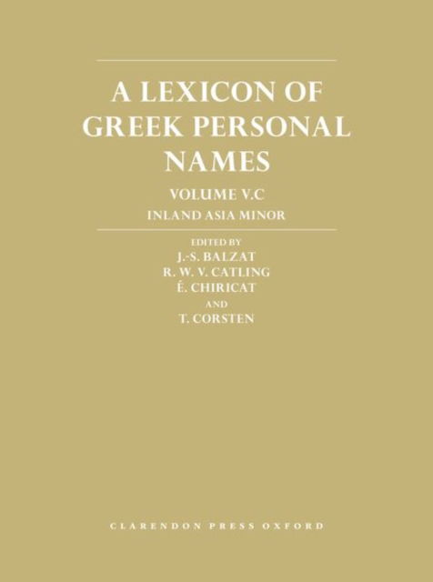 Cover for J Balzat · A Lexicon of Greek Personal Names: Volume V.C: Inland Asia Minor - Lexicon of Greek Personal Names (Hardcover Book) (2018)