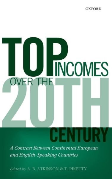 Cover for Atkinson · Top Incomes Over the Twentieth Century: A Contrast Between Continental European and English-Speaking Countries (Hardcover bog) (2007)