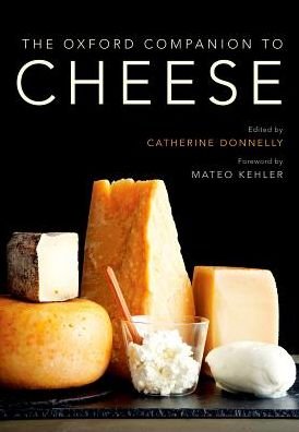 Cover for Kehler, Mateo (Founder, Founder, Jasper Hill Farm) · The Oxford Companion to Cheese - Oxford Companions (Hardcover Book) (2016)