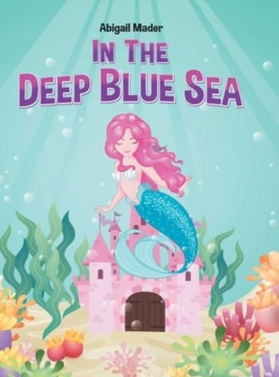 Cover for Abigail Mader · In the Deep Blue Sea (Hardcover Book) (2020)