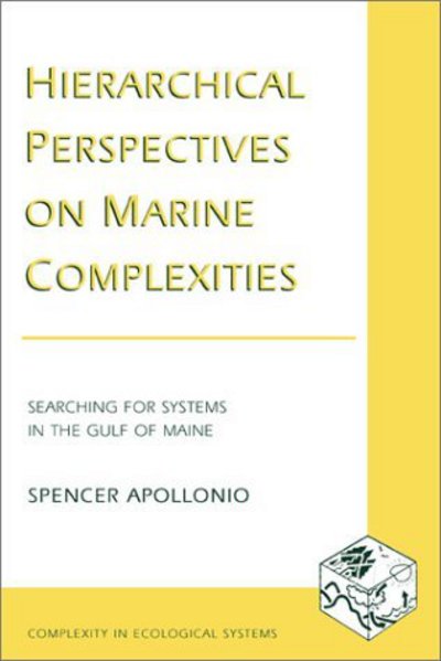 Cover for Spencer Apollonio · Hierarchical Perspectives on Marine Complexities - Complexity in Ecological Systems (Hardcover Book) (2002)