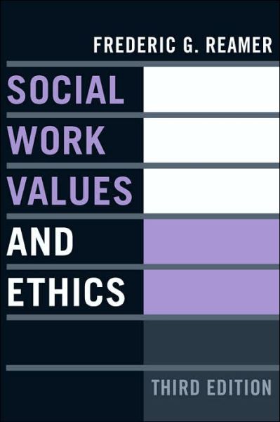 Cover for Frederic G. Reamer · Social Work Values and Ethics - Foundations of Social Work Knowledge Series (Hardcover Book) [Third edition] (2006)