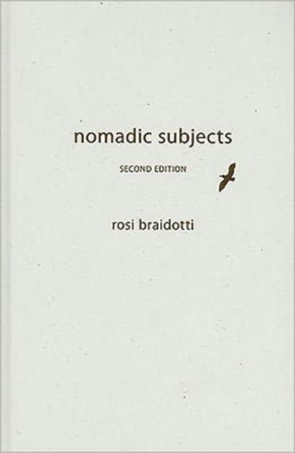 Cover for Braidotti, Rosi (Distinguished Professor in the Humanities, Utrecht University) · Nomadic Subjects: Embodiment and Sexual Difference in Contemporary Feminist Theory - Gender and Culture Series (Gebundenes Buch) [Second edition] (2011)