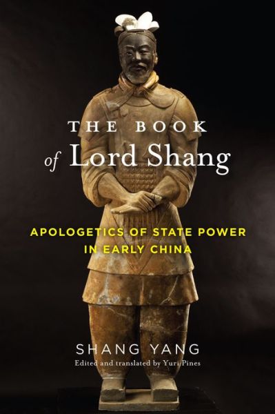 Cover for Yang Shang · The Book of Lord Shang: Apologetics of State Power in Early China - Translations from the Asian Classics (Hardcover Book) (2017)