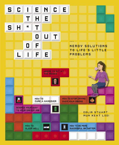 Cover for Colin Stuart · Science the Sh*t Out of Life: Nerdy Solutions to Life's Little Problems (Paperback Book) (2019)