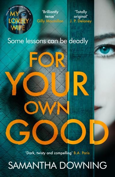 For Your Own Good: The most addictive psychological thriller you'll read this year - Samantha Downing - Bøger - Penguin Books Ltd - 9780241446881 - 19. august 2021