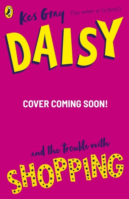 Daisy and the Trouble with Shopping - A Daisy Story - Kes Gray - Books - Penguin Random House Children's UK - 9780241714881 - January 9, 2025