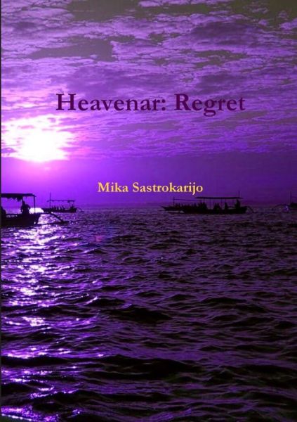 Cover for Mika Sastrokarijo · Heavenar: Regret (Paperback Book) (2019)