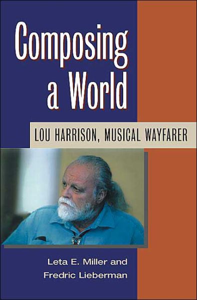 Cover for Leta E. Miller · Composing a World: Lou Harrison, Musical Wayfarer - Music in American Life (Paperback Book) [2 Rev edition] (2004)