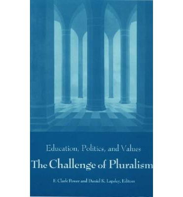 The Challenge of Pluralism: Education, Politics and Values - - Books - University of Notre Dame Press - 9780268007881 - January 31, 1992
