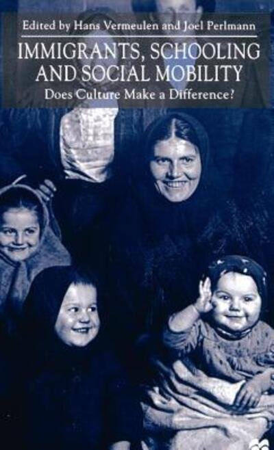 Immigrants, Schooling and Social Mobility: Does Culture Make a Difference? - Na Na - Kirjat - Palgrave USA - 9780312234881 - lauantai 23. joulukuuta 2000