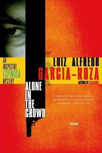 Cover for Luiz Alfredo Garcia-Roza · Alone in the Crowd - An Inspector Espinosa Mystery (Pocketbok) [First edition] (2010)
