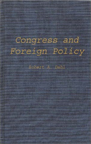 Cover for Robert A. Dahl · Congress and Foreign Policy (Innbunden bok) [New edition] (1983)
