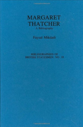 Cover for Faysal Mikdadi · Margaret Thatcher: A Bibliography - Bibliographies of British Statesmen (Hardcover Book) [Annotated edition] (1993)