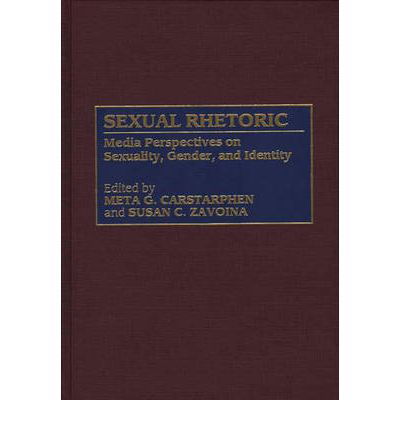 Cover for Meta G. Carstarphen · Sexual Rhetoric: Media Perspectives on Sexuality, Gender, and Identity (Innbunden bok) (1999)