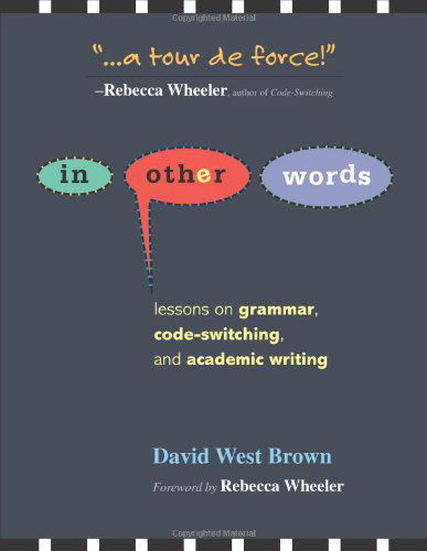 Cover for David W Brown · In Other Words: Lessons on Grammar, Code-switching, and Academic Writing (Paperback Book) (2009)