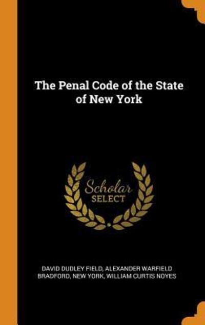 Cover for David Dudley Field · The Penal Code of the State of New York (Hardcover Book) (2018)