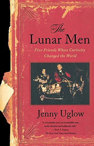 The Lunar Men: Five Friends Whose Curiosity Changed the World - Jenny Uglow - Books - Farrar, Straus and Giroux - 9780374528881 - October 1, 2003