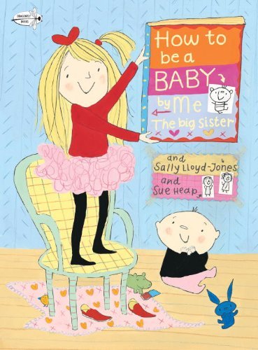 Cover for Sally Lloyd-Jones · How to Be a Baby . . . by Me, the Big Sister (Paperback Bog) [Reprint edition] (2011)