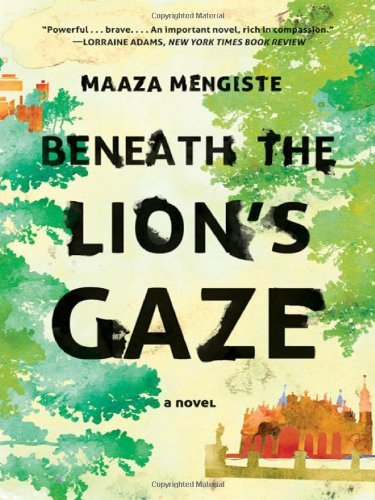 Cover for Maaza Mengiste · Beneath the Lion's Gaze: a Novel (Paperback Book) [Reprint edition] (2011)